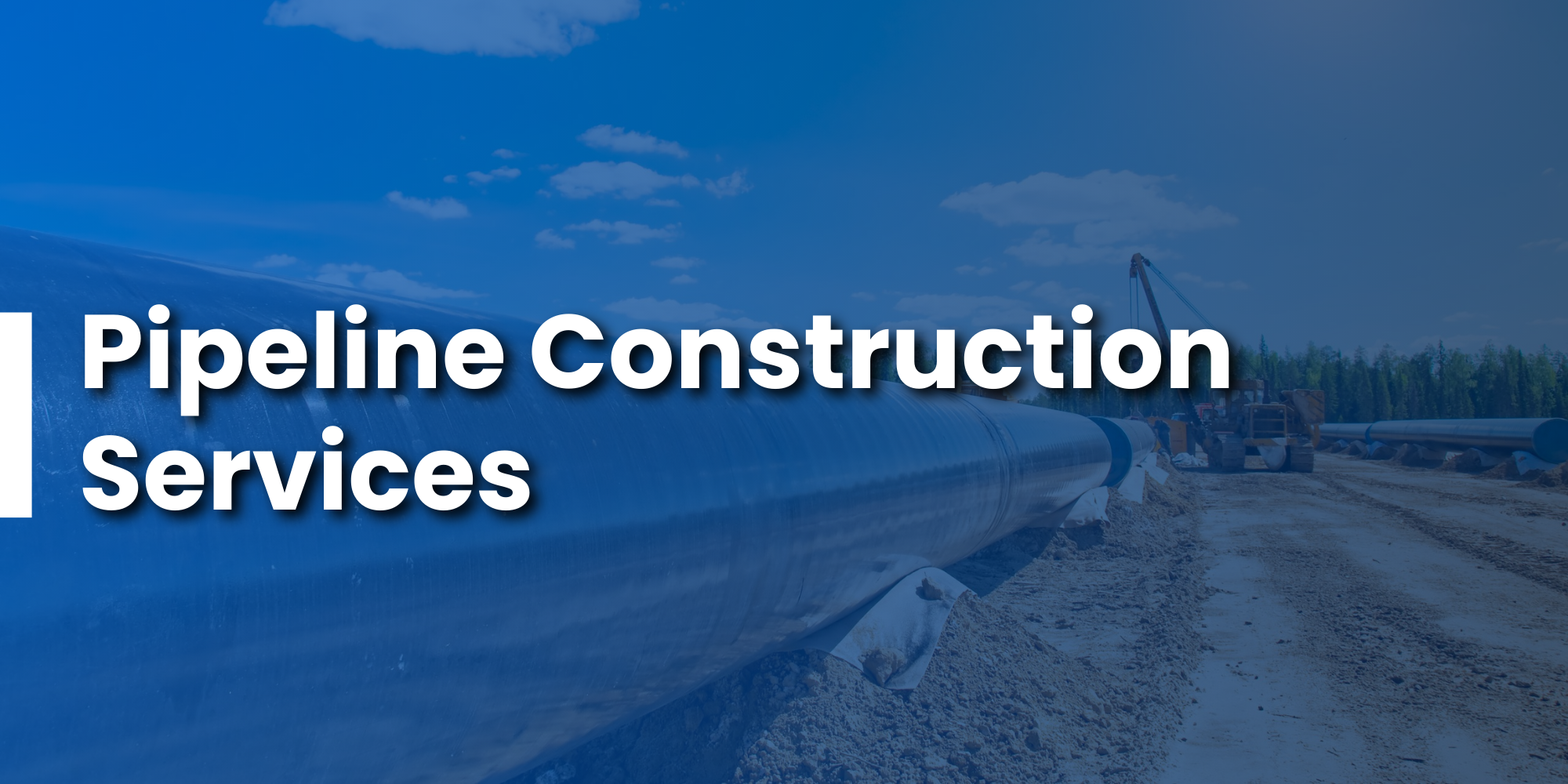 Pipeline Construction Services: - Flowheel